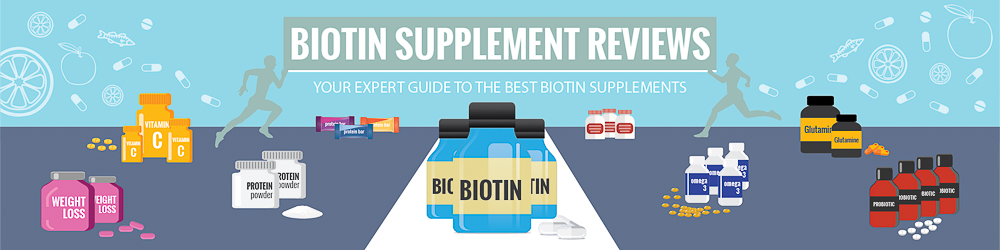 Biotin Health Supplement Buying Guide