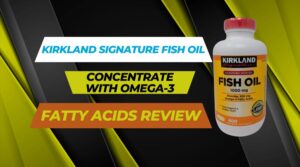 Kirkland Signature Fish Oil Concentrate with Omega-3 Fatty Acids Review
