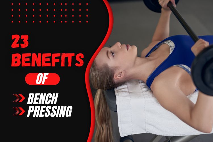 23 Benefits of Bench Press for Females