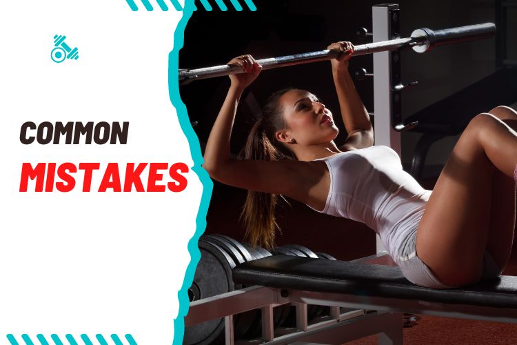 What are some common bench press mistakes