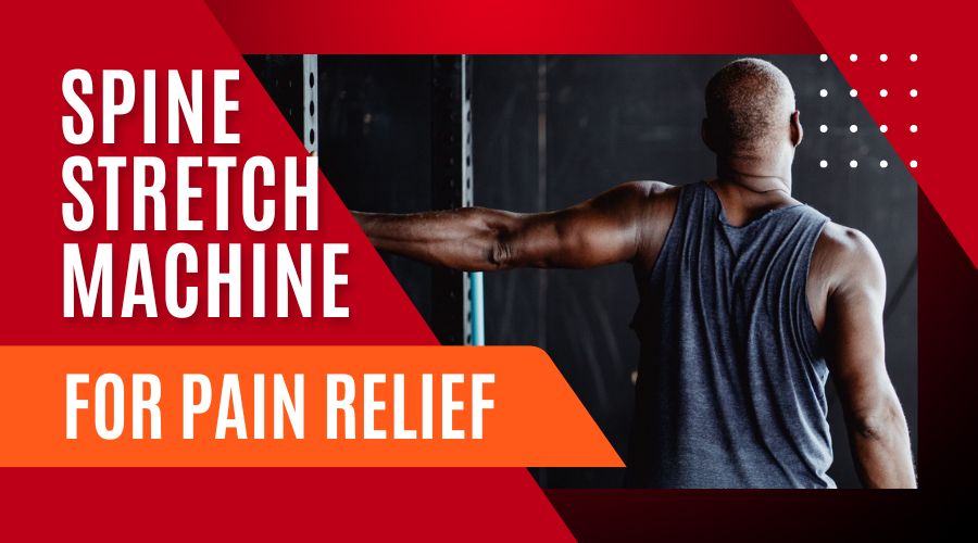 The Spine Stretch Machine Top Choices for Pain Relief