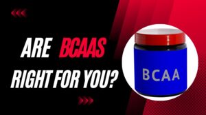 Are BCAAs Right for You? An Overview of BCAA Pros and Cons