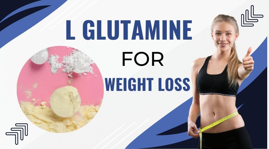L Glutamine for Weight Loss: 10 Surprising Facts